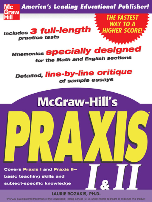 Title details for McGraw-Hill's PRAXIS<sup>TM</sup> I & II by Laurie Rozakis - Available